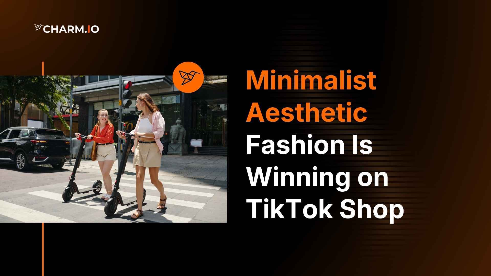 Minimalist Aesthetic Fashion Is Winning on TikTok Shop